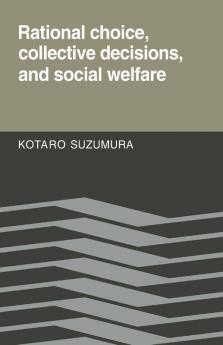 Rational Choice Collective Decisions and Social Welfare