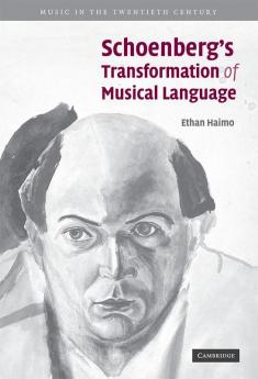 Schoenberg's Transformation of Musical Language