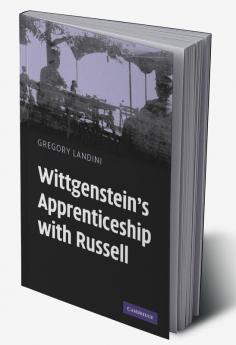 Wittgenstein's Apprenticeship with Russell