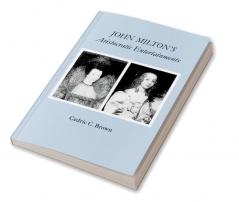John Milton's Aristocratic Entertainments