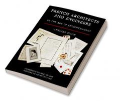 French Architects and Engineers in the Age of Enlightenment