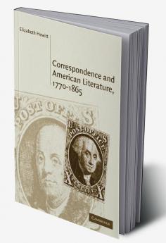 Correspondence and American Literature 1770 1865