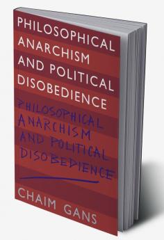 Philosophical Anarchism and Political Disobedience