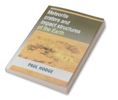 Meteorite Craters and Impact Structures of the Earth