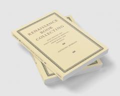 Renaissance Book Collecting
