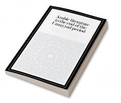 Arabic Literature to the End of the Umayyad Period
