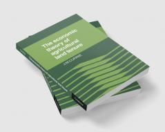 The Economic Theory of Agricultural Land Tenure