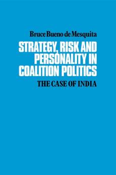 Strategy Risk and Personality in Coalition Politics