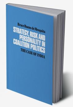 Strategy Risk and Personality in Coalition Politics