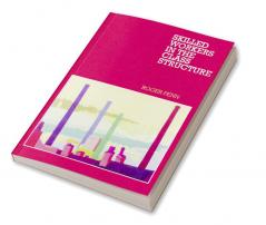 Skilled Workers in the Class Structure