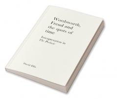 Wordsworth Freud and the Spots of Time