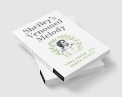 Shelley's Venomed Melody