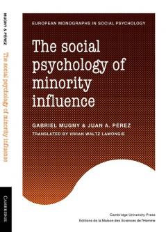 The Social Psychology of Minority Influence