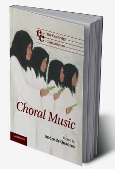 The Cambridge Companion to Choral Music