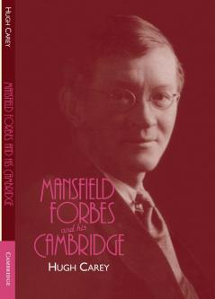 Mansfield Forbes and His Cambridge