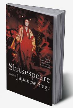 Shakespeare and the Japanese Stage