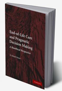 End-Of-Life Care and Pragmatic Decision Making