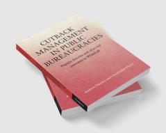 Cutback Management in Public Bureaucracies