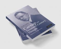 Carnap and Twentieth-Century Thought