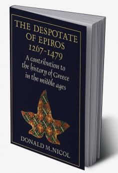 The Despotate of Epiros 1267 1479