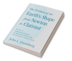 The Problem of the Earth's Shape from Newton to Clairaut