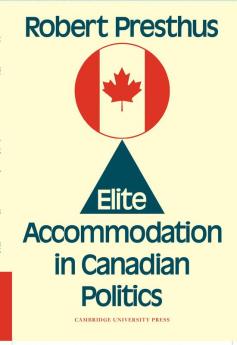 Elite Accommodation in Canadian Politics