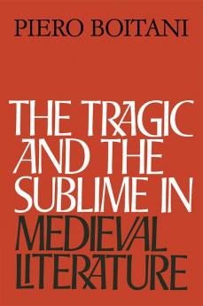 The Tragic and the Sublime in Medieval Literature