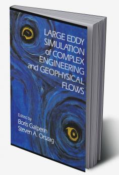 Large Eddy Simulation of Complex Engineering and Geophysical Flows