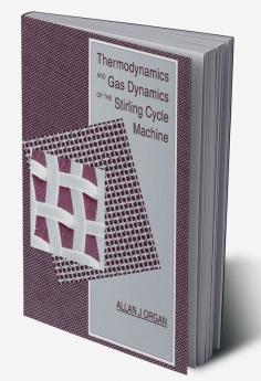 Thermodynamics and Gas Dynamics of the Stirling Cycle Machine