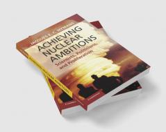 Achieving Nuclear Ambitions