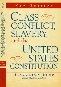 Class Conflict Slavery and the United States Constitution