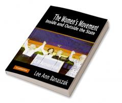 The Women's Movement Inside and Outside the State