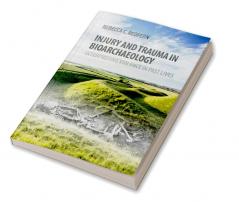Injury and Trauma in Bioarchaeology