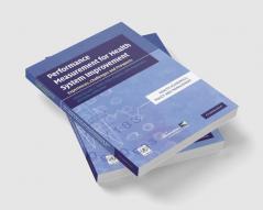 Performance Measurement for Health System Improvement