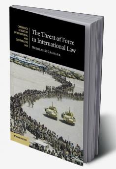The Threat of Force in International Law