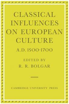Classical Influences on European Culture A.D. 1500 1700