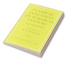 Classical Influences on European Culture A.D. 1500 1700