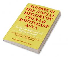 Studies in the Social History of China and South-East Asia