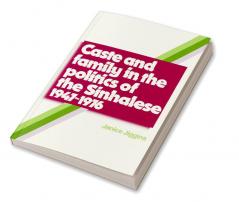 Caste and Family Politics Sinhalese 1947 1976