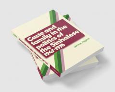 Caste and Family Politics Sinhalese 1947 1976