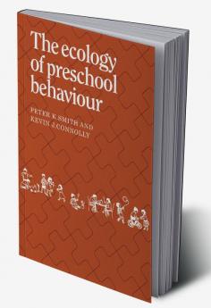 The Ecology of Preschool Behaviour