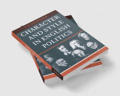 Character and Style in English Politics