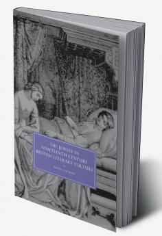 The Jewess in Nineteenth-Century British Literary Culture