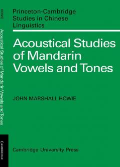Acoustical Studies of Mandarin Vowels and Tones