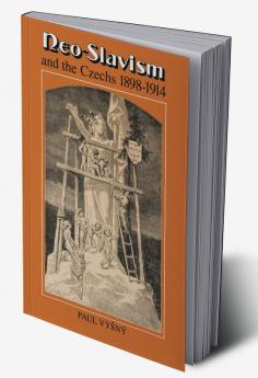 Neo-Slavism and the Czechs 1898 1914