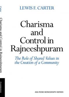Charisma and Control in Rajneeshpuram