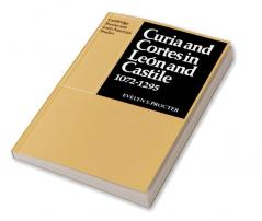 Curia and Cortes in Leon and Castile 1072 1295