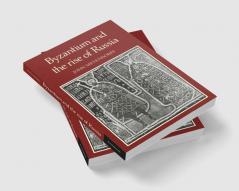 Byzantium and the Rise of Russia