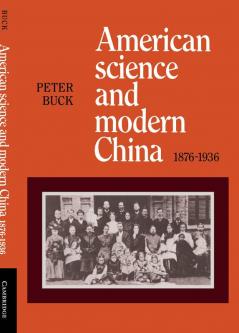 American Science and Modern China 1876-1936