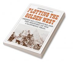 Plotting the Golden West